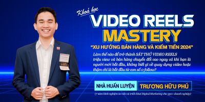 Video Reels Mastery – Xu Hướng Bán Hàng Kiếm Tiền 2024