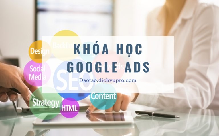 Khóa Học Quảng Cáo Google Adswords Chuyên Sâu